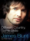 Different Country, Same State (eBook): On the Road with James Blunt